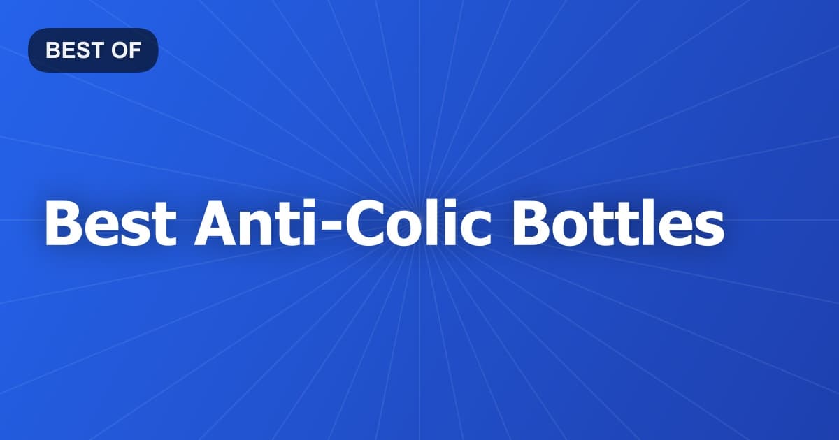 Best Anti-Colic Bottles
