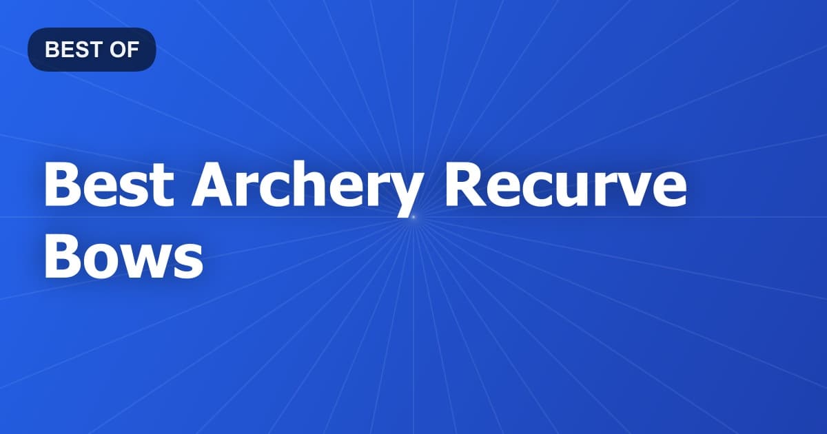 Best Archery Recurve Bows