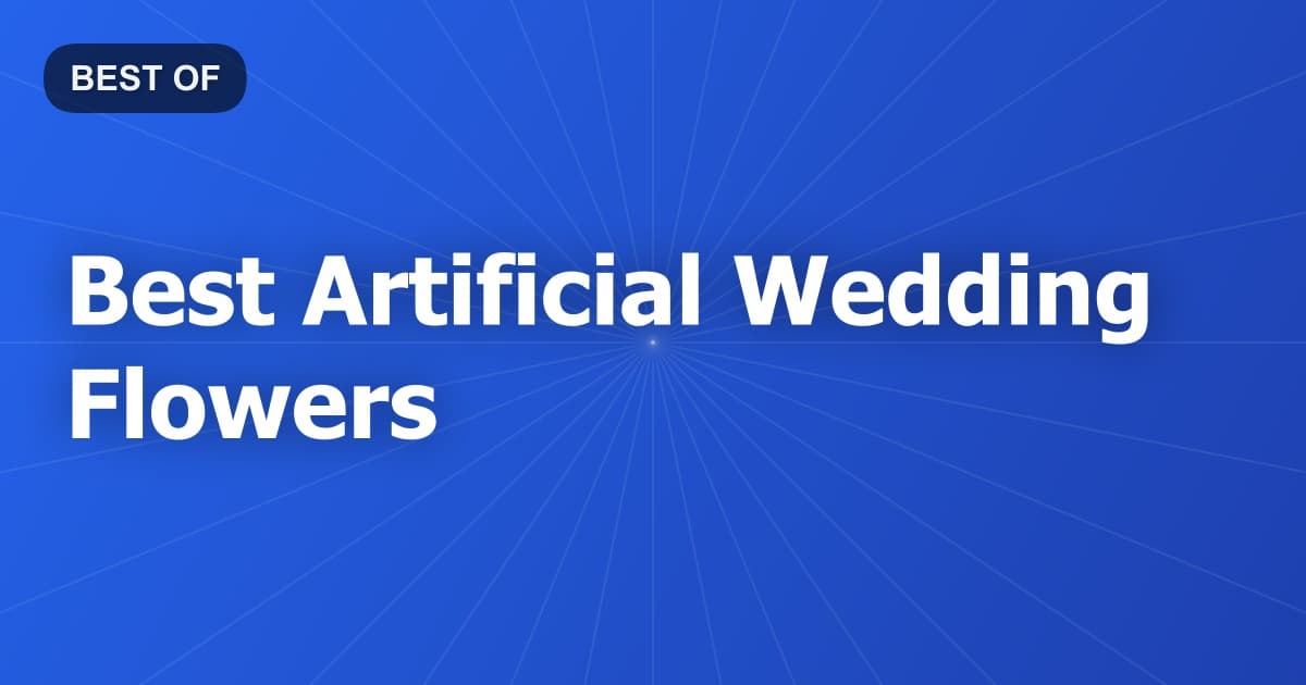Best Artificial Wedding Flowers