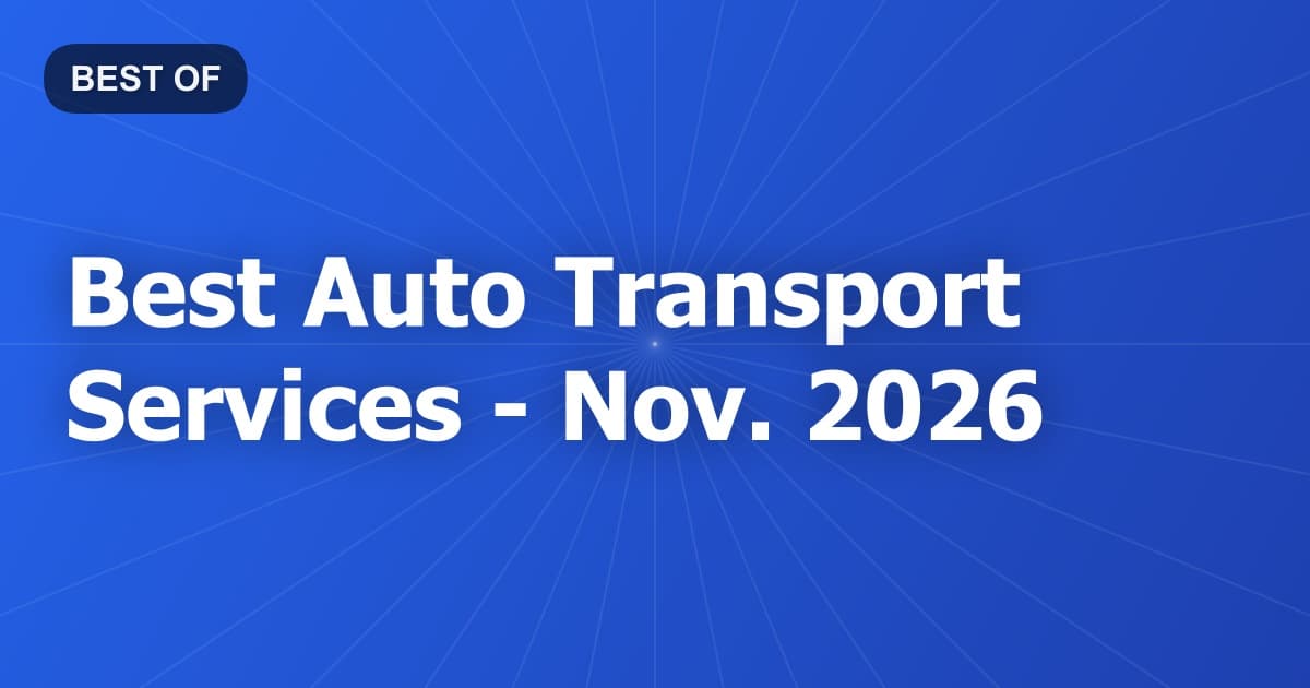 Best Auto Transport Services - Nov. 2026
