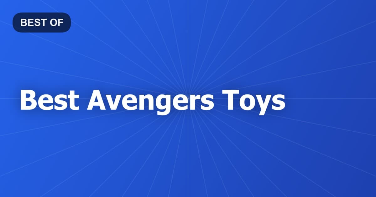 Best Avengers Toys