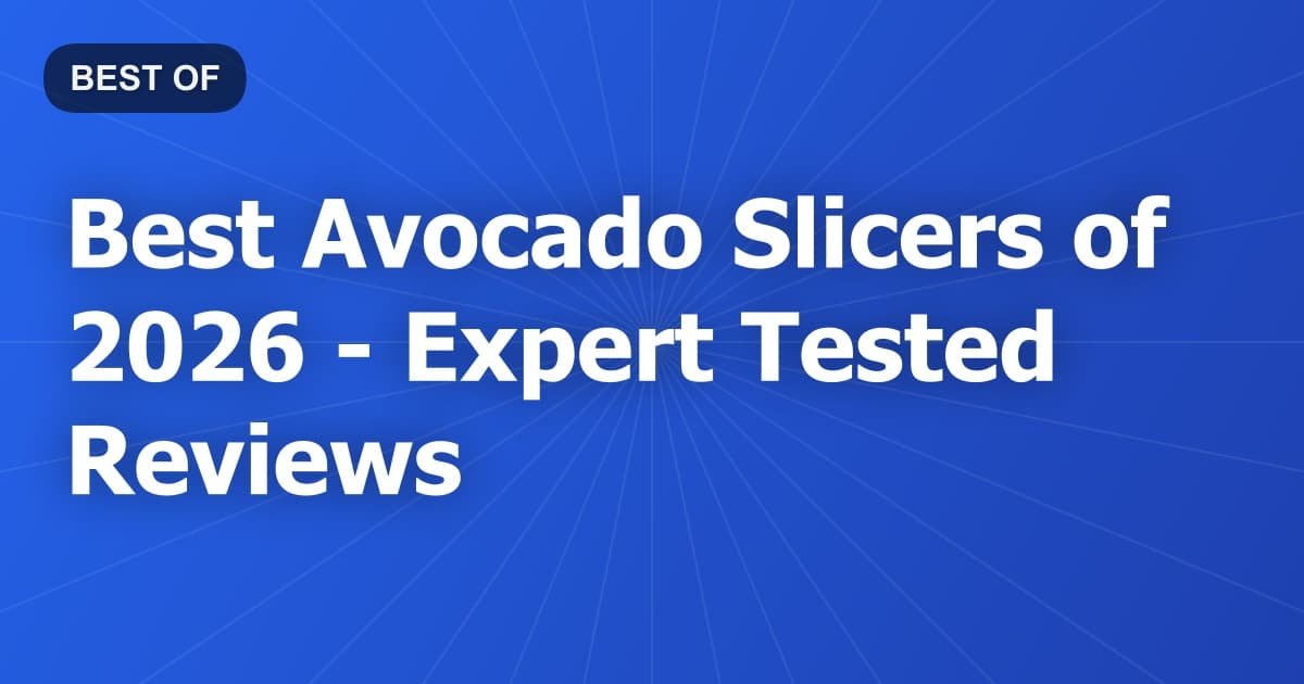 Best Avocado Slicers of 2026 - Expert Tested Reviews