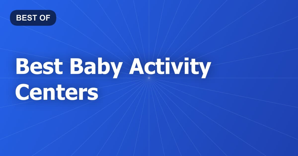 Best Baby Activity Centers
