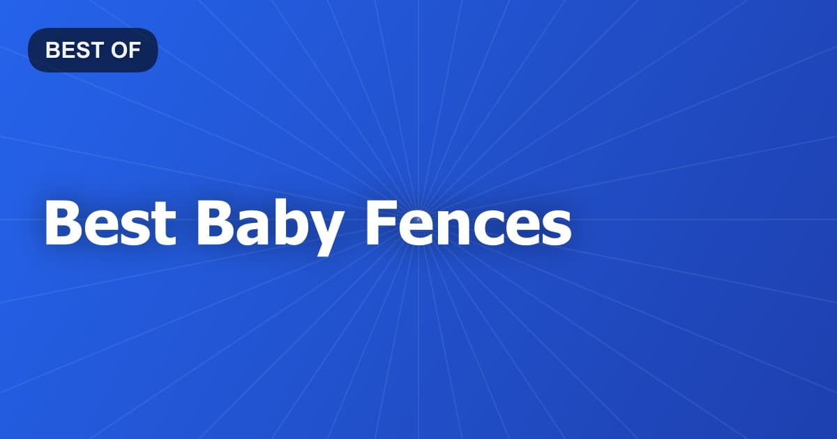 Best Baby Fences