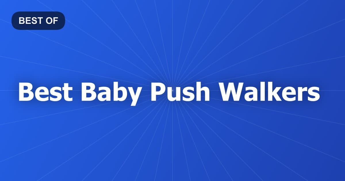 Best Baby Push Walkers