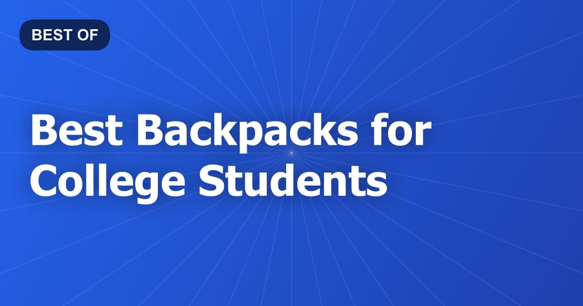 Best Backpacks for College Students