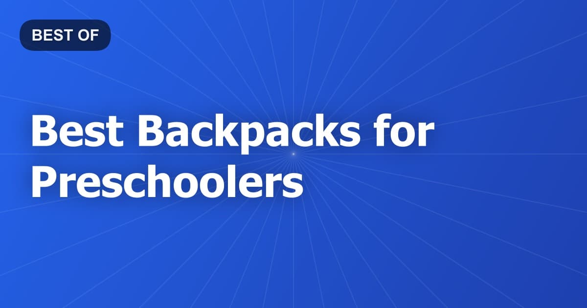 Best Backpacks for Preschoolers