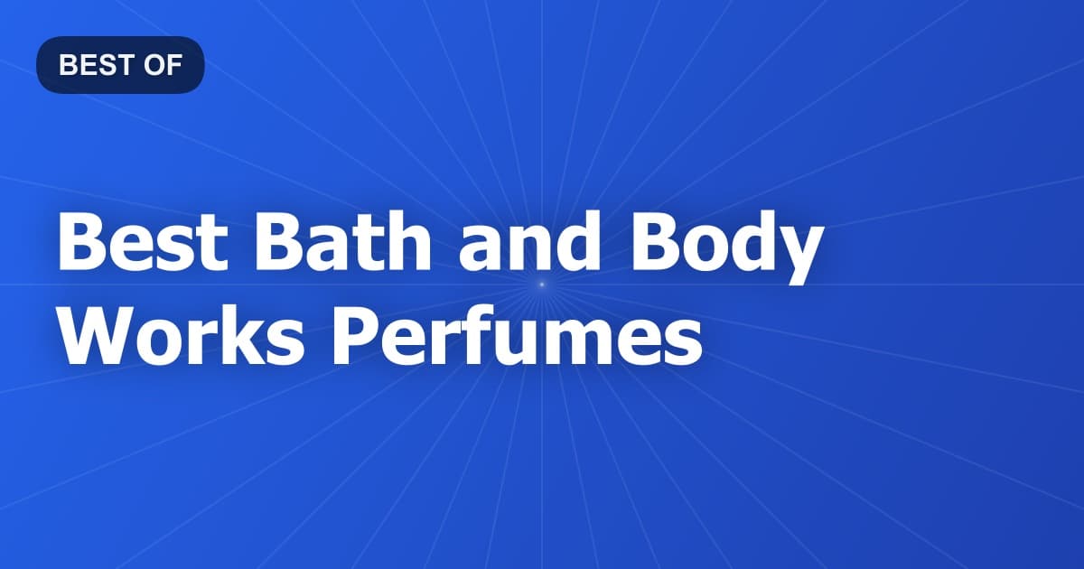 Best Bath and Body Works Perfumes