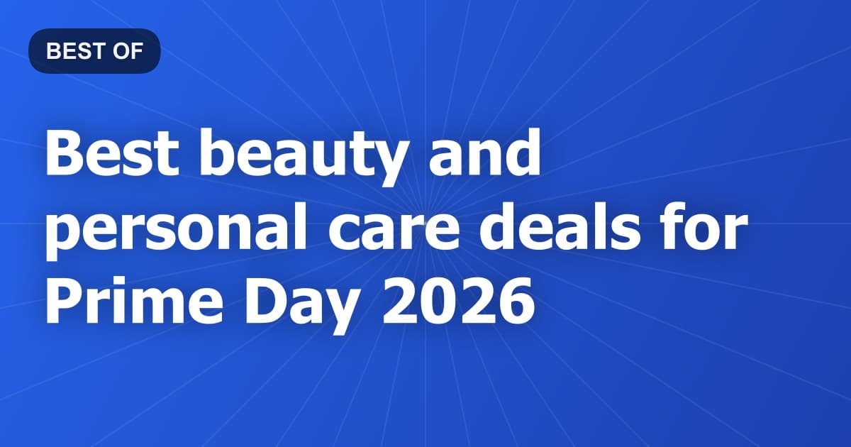 Best beauty and personal care deals for Prime Day 2026