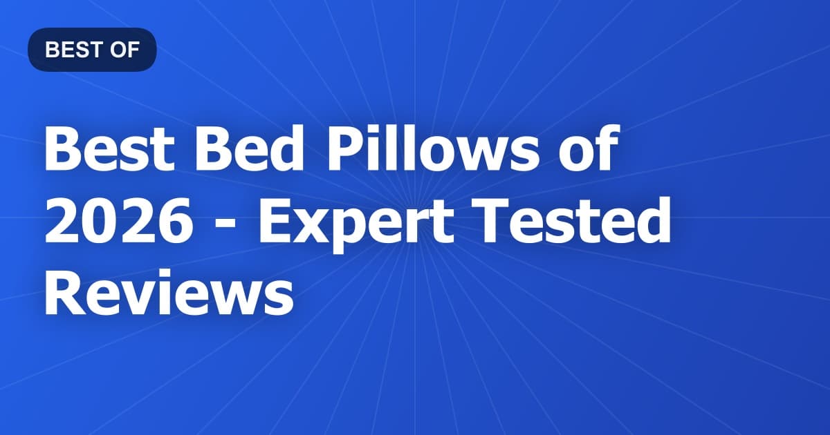 Best Bed Pillows of 2026 - Expert Tested Reviews
