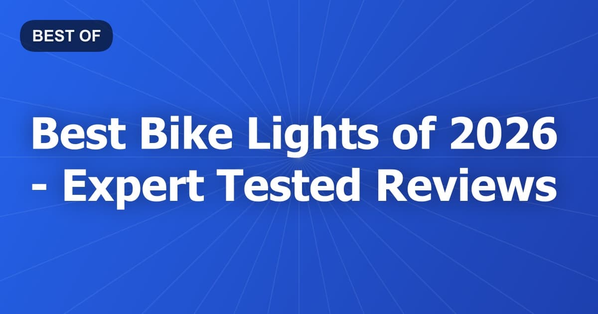 Best Bike Lights of 2026 - Expert Tested Reviews
