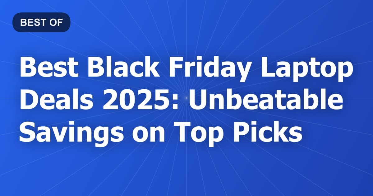 Best Black Friday Laptop Deals 2026: Unbeatable Savings on Top Picks