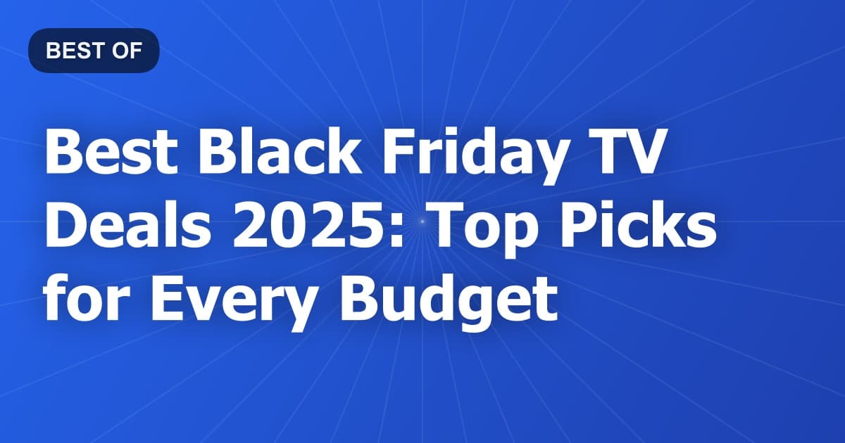 Best Black Friday TV Deals 2026: Top Picks for Every Budget