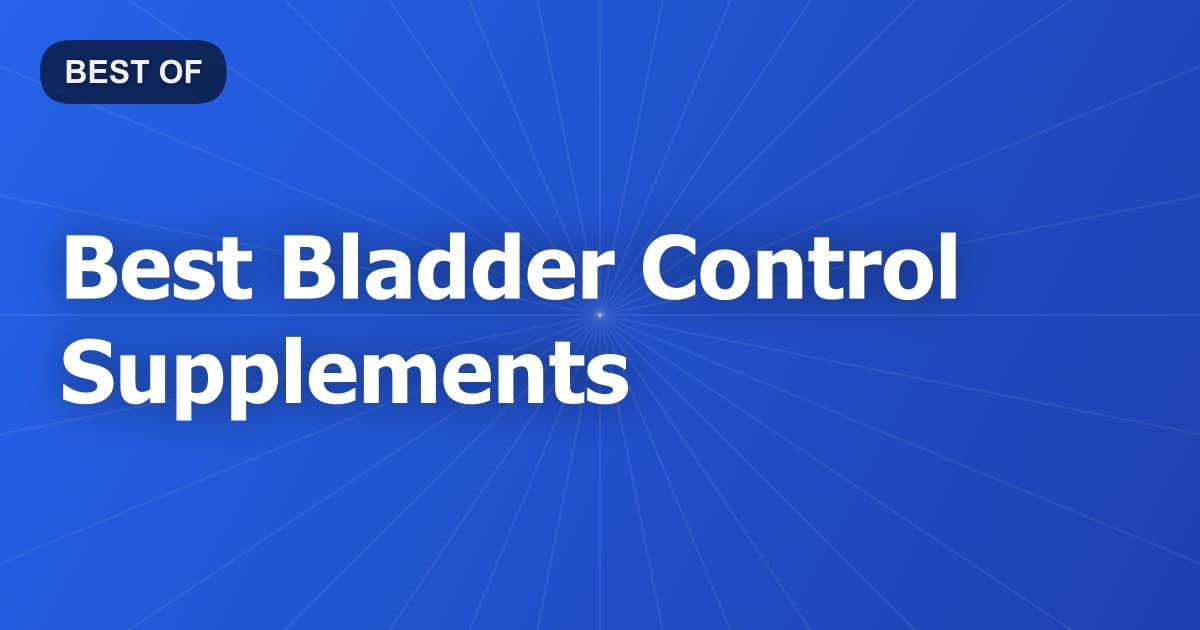 Best Bladder Control Supplements