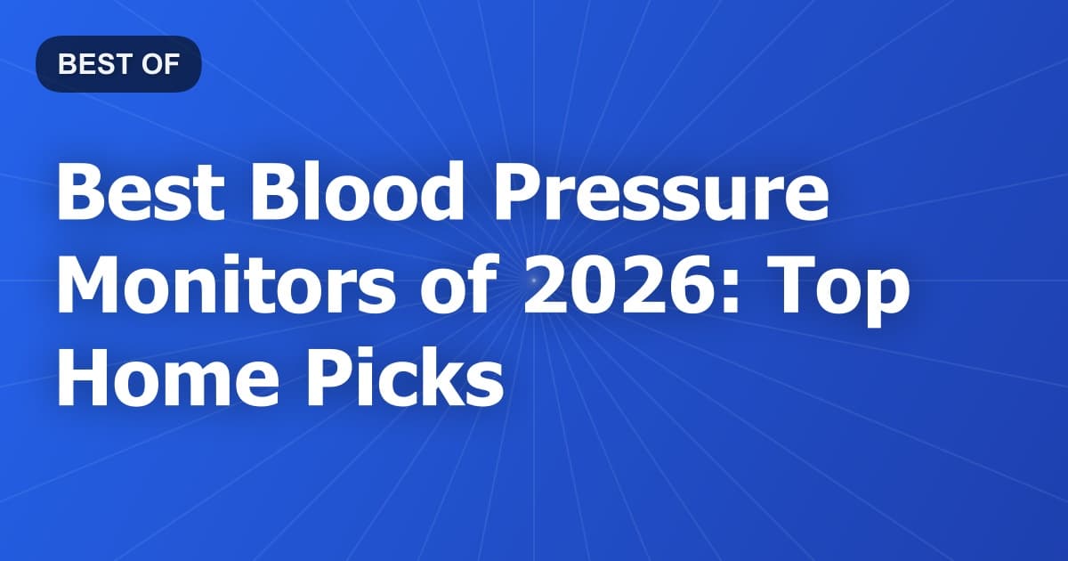 Best Blood Pressure Monitors of 2026: Top Home Picks