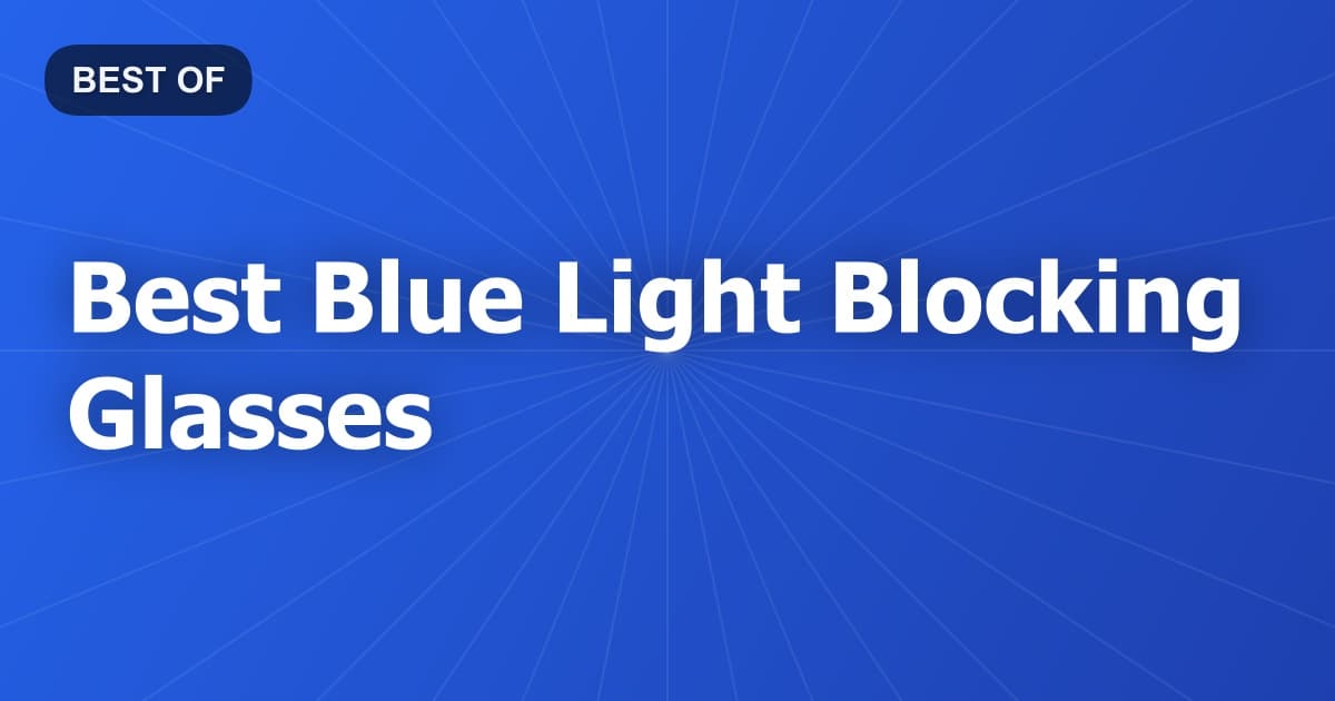 Best Blue Light Blocking Glasses