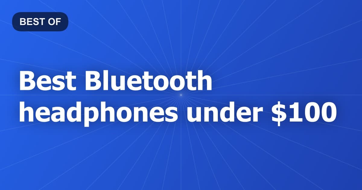Best Bluetooth headphones under $100