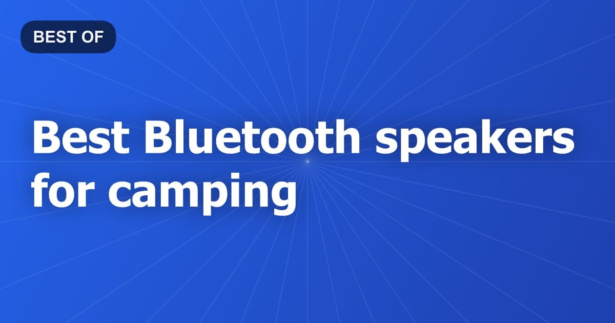Best Bluetooth speakers for camping