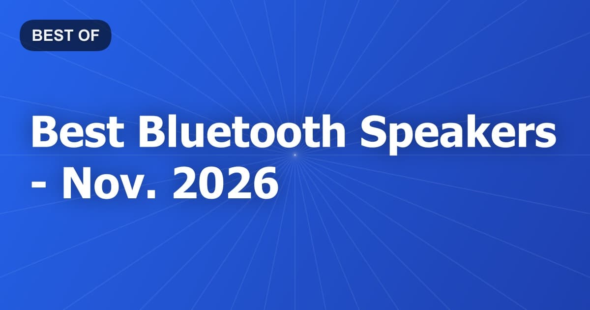 Best Bluetooth Speakers - Nov. 2026