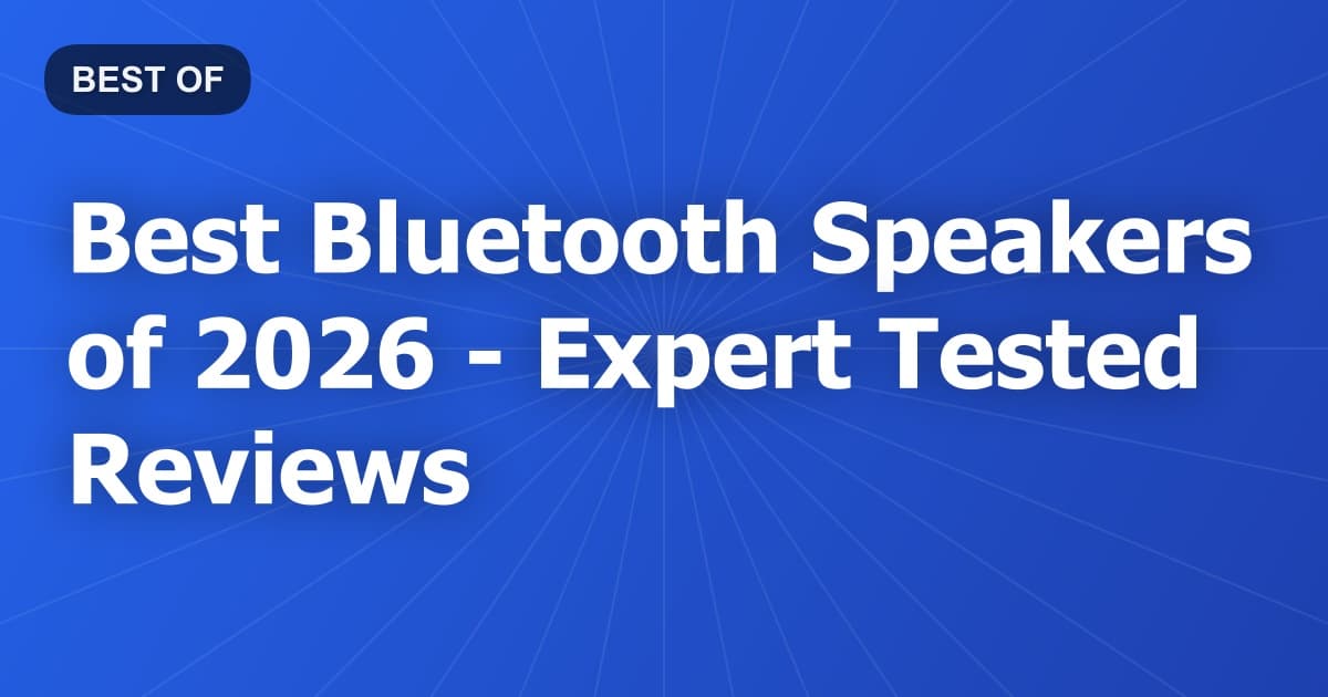 Best Bluetooth Speakers of 2026 - Expert Tested Reviews