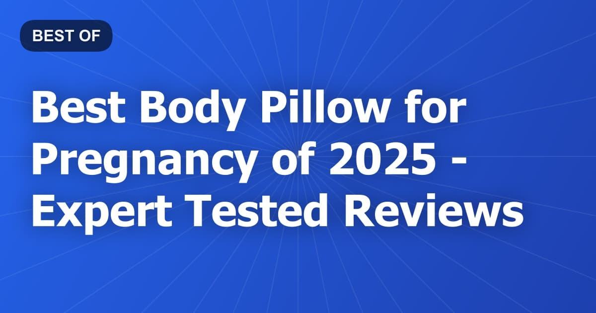 Best Body Pillow for Pregnancy of 2026 - Expert Tested Reviews