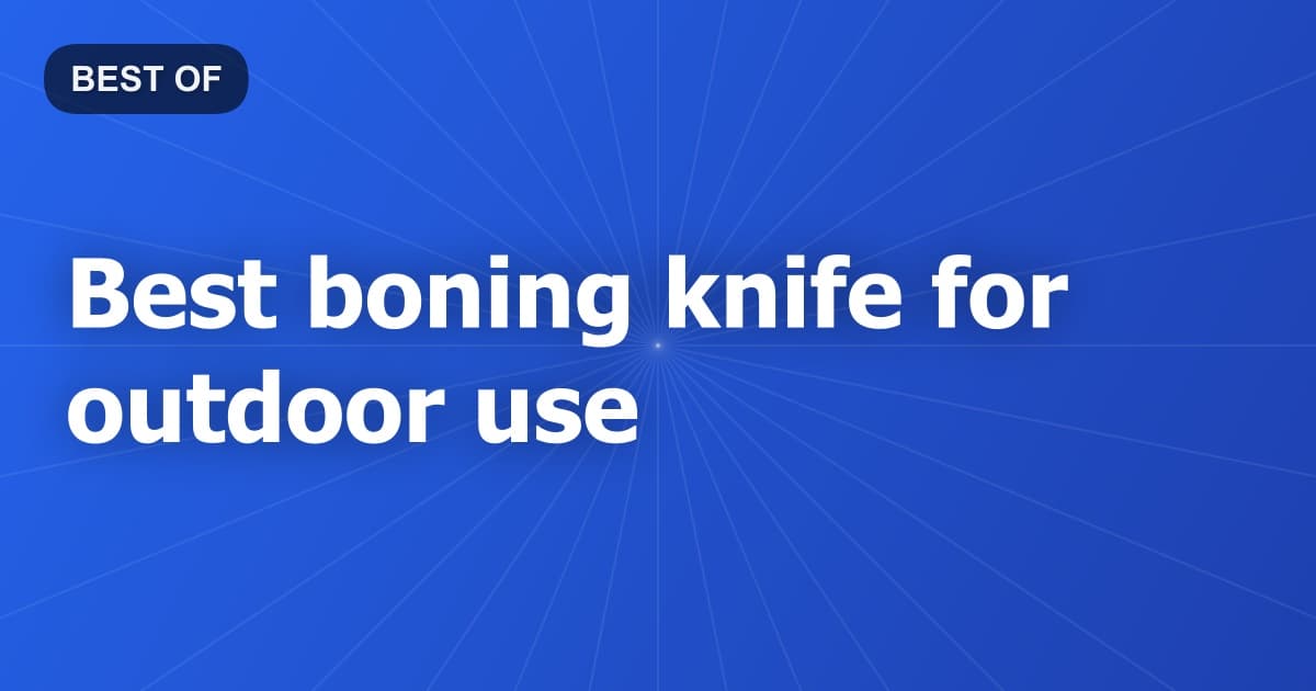 Best boning knife for outdoor use