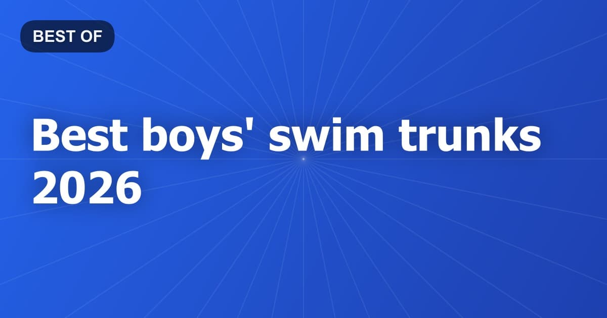 Best boys' swim trunks 2026