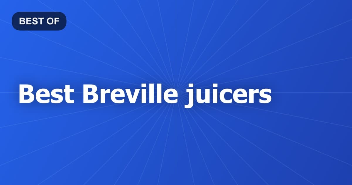 Best Breville juicers