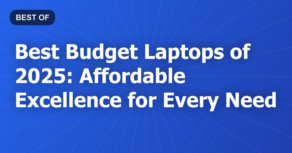 Best Budget Laptops of 2026: Affordable Excellence for Every Need