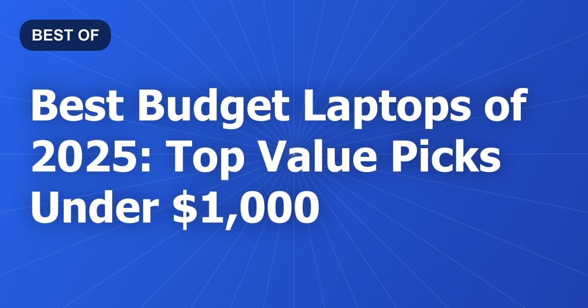 Best Budget Laptops of 2026: Top Value Picks Under $1,000