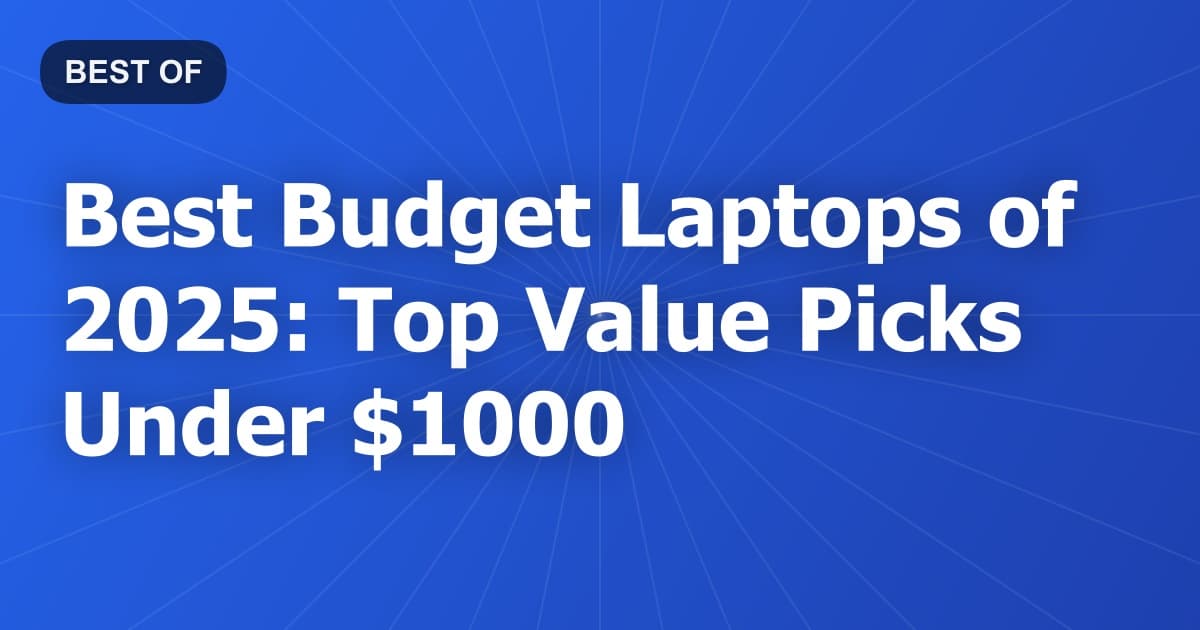 Best Budget Laptops of 2026: Top Value Picks Under $1000