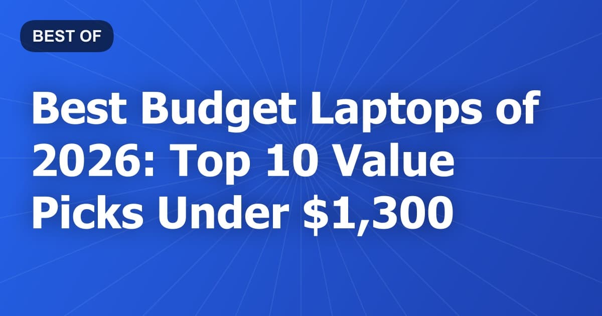 Best Budget Laptops of 2026: Top 10 Value Picks Under $1,300