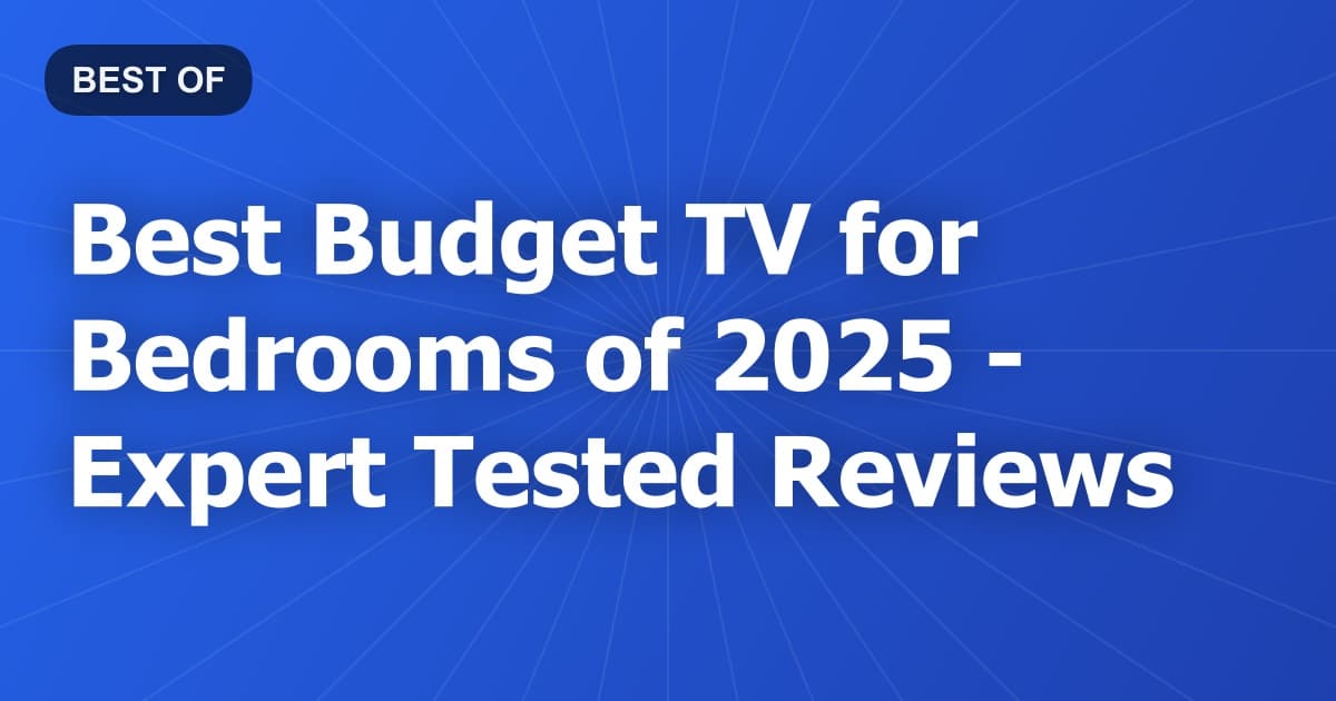 Best Budget TV for Bedrooms of 2026 - Expert Tested Reviews