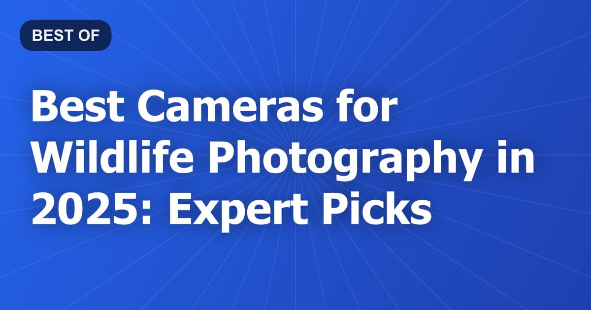 Best Cameras for Wildlife Photography in 2026: Expert Picks