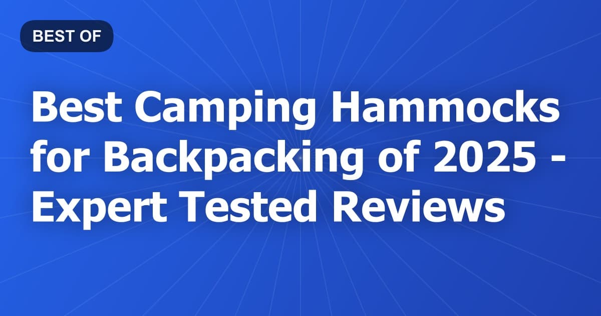 Best Camping Hammocks for Backpacking of 2026 - Expert Tested Reviews