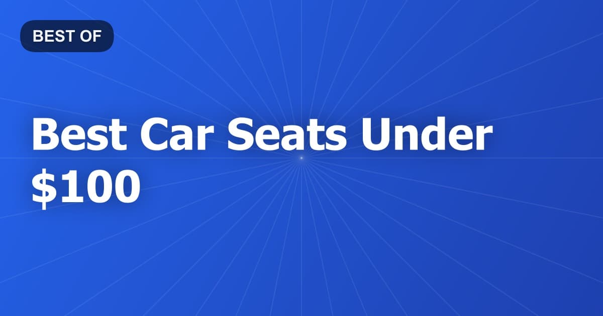 Best Car Seats Under $100