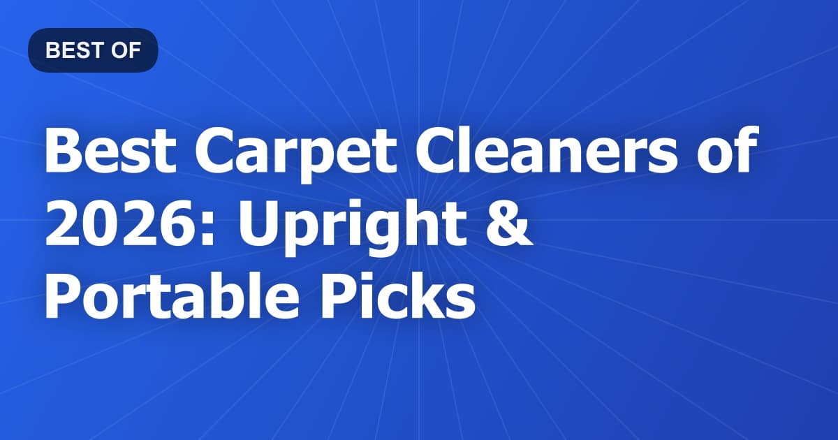 Best Carpet Cleaners of 2026: Upright & Portable Picks