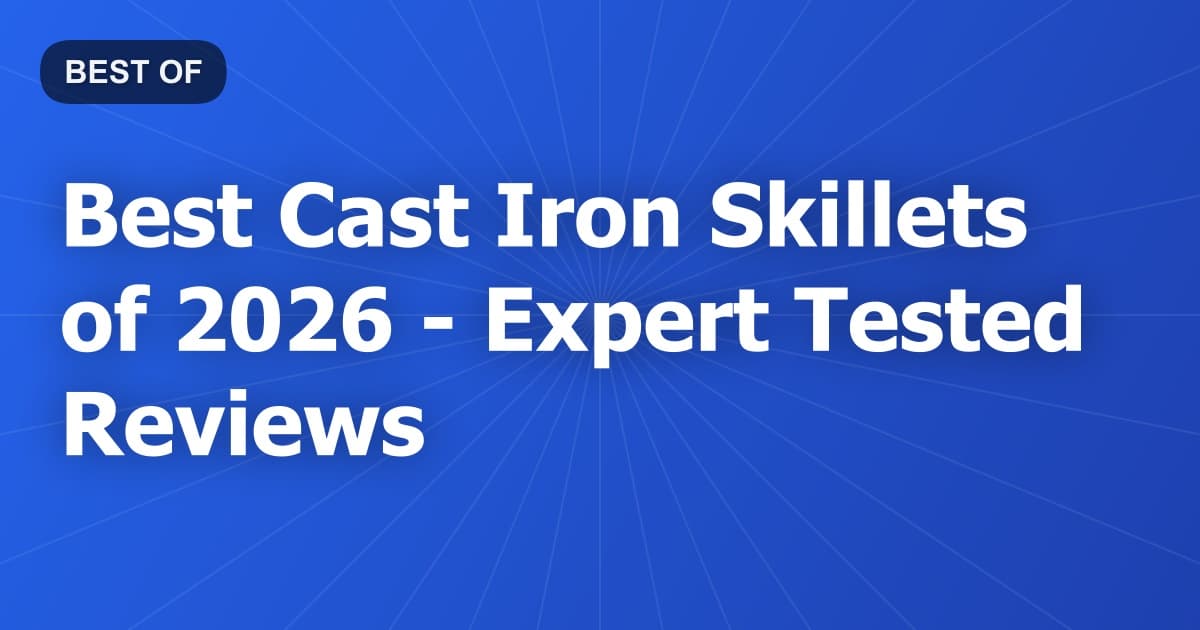 Best Cast Iron Skillets of 2026 - Expert Tested Reviews