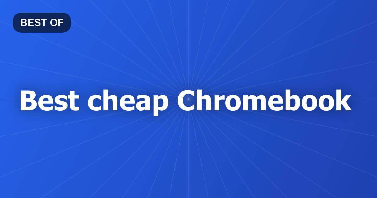 Best cheap Chromebook