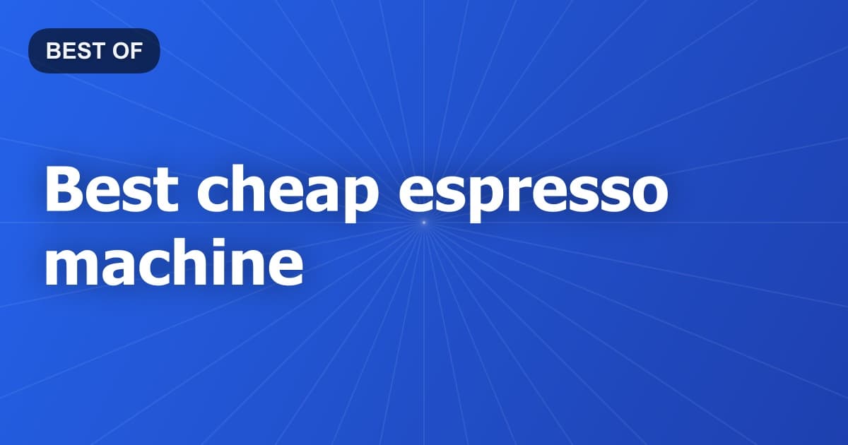 Best cheap espresso machine