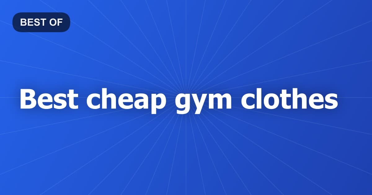 Best cheap gym clothes