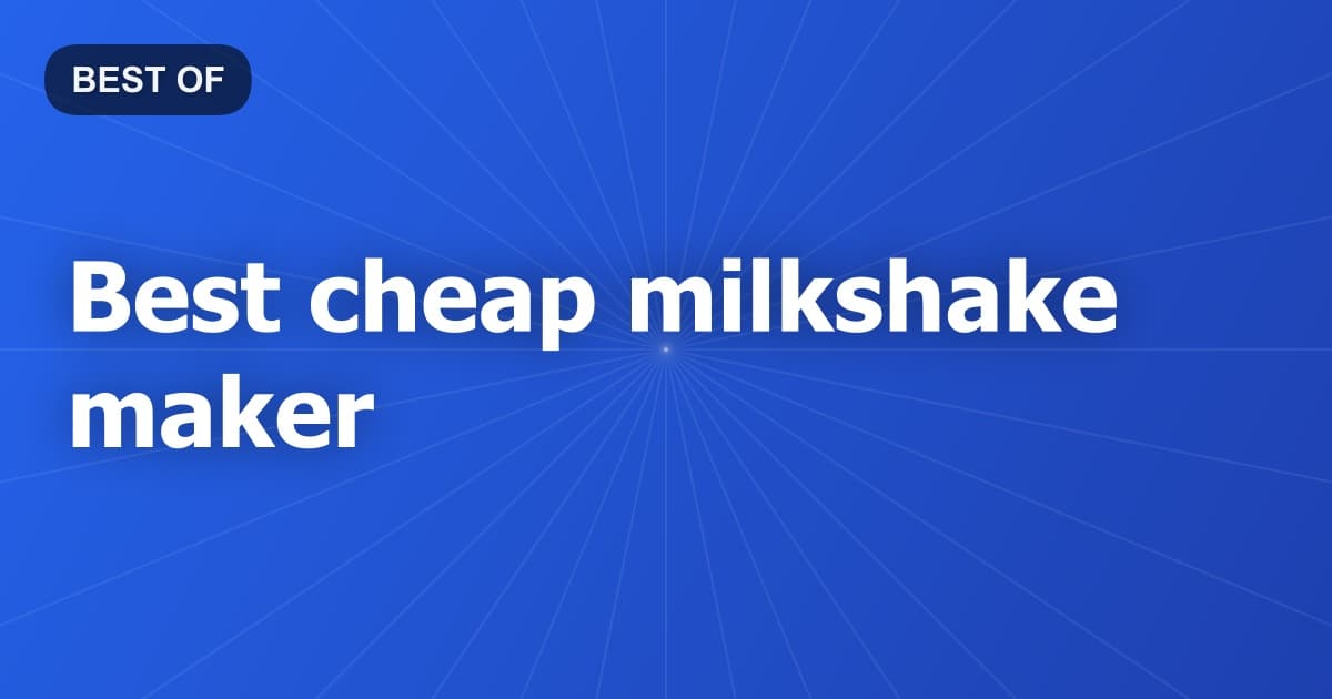 Best cheap milkshake maker