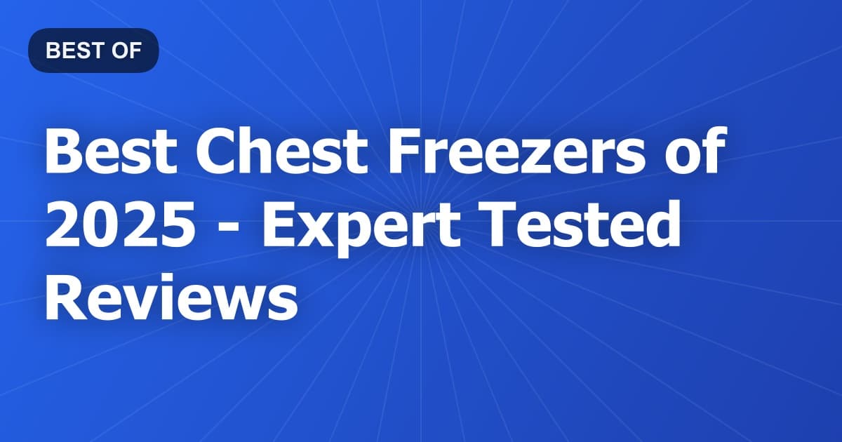 Best Chest Freezers of 2026 - Expert Tested Reviews