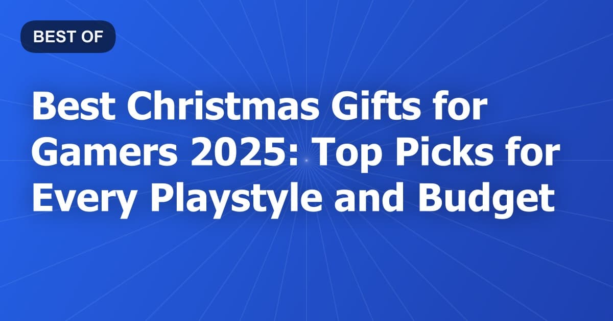 Best Christmas Gifts for Gamers 2025: Top Picks for Every Playstyle and Budget