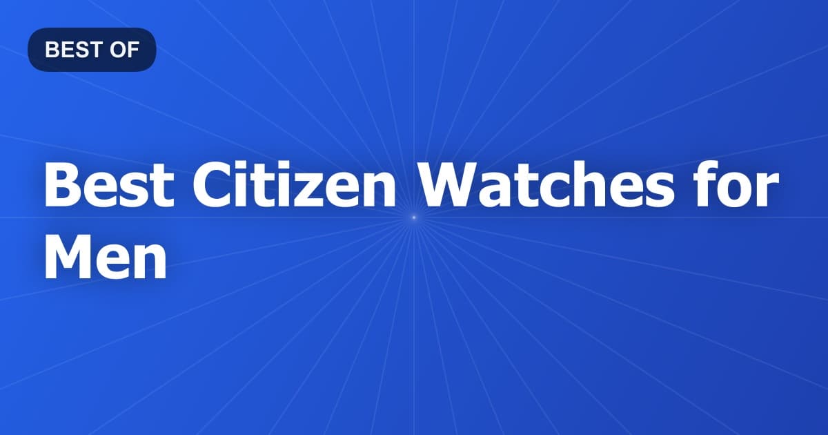 Best Citizen Watches for Men