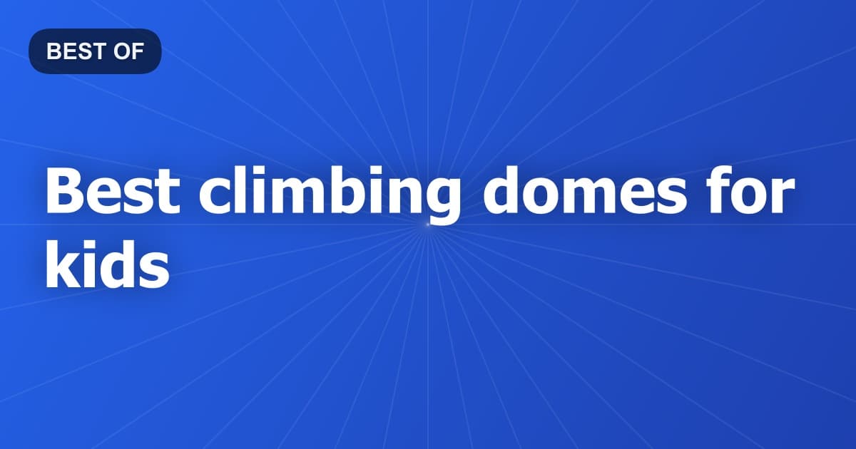 Best climbing domes for kids
