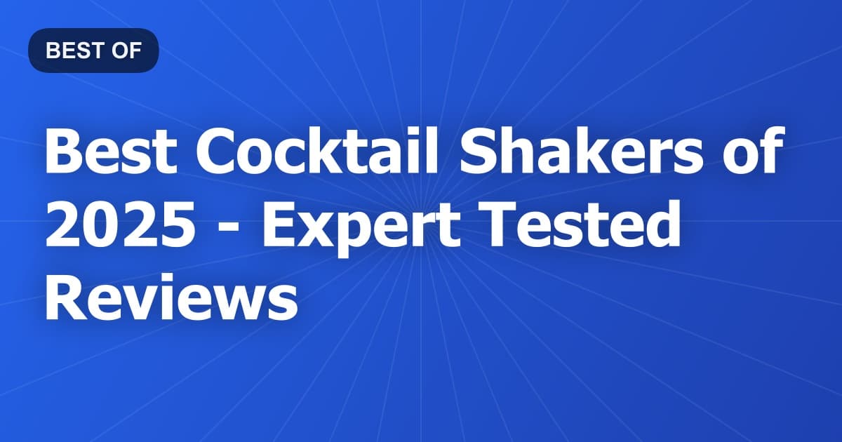 Best Cocktail Shakers of 2026 - Expert Tested Reviews