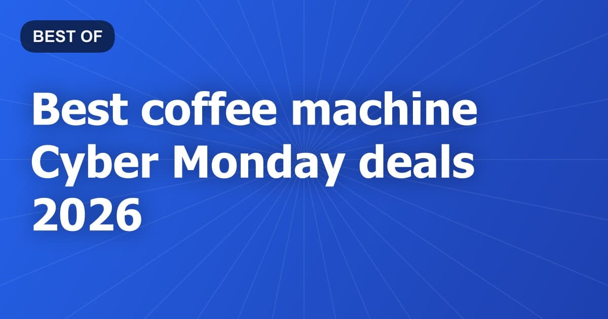 Best coffee machine Cyber Monday deals 2026