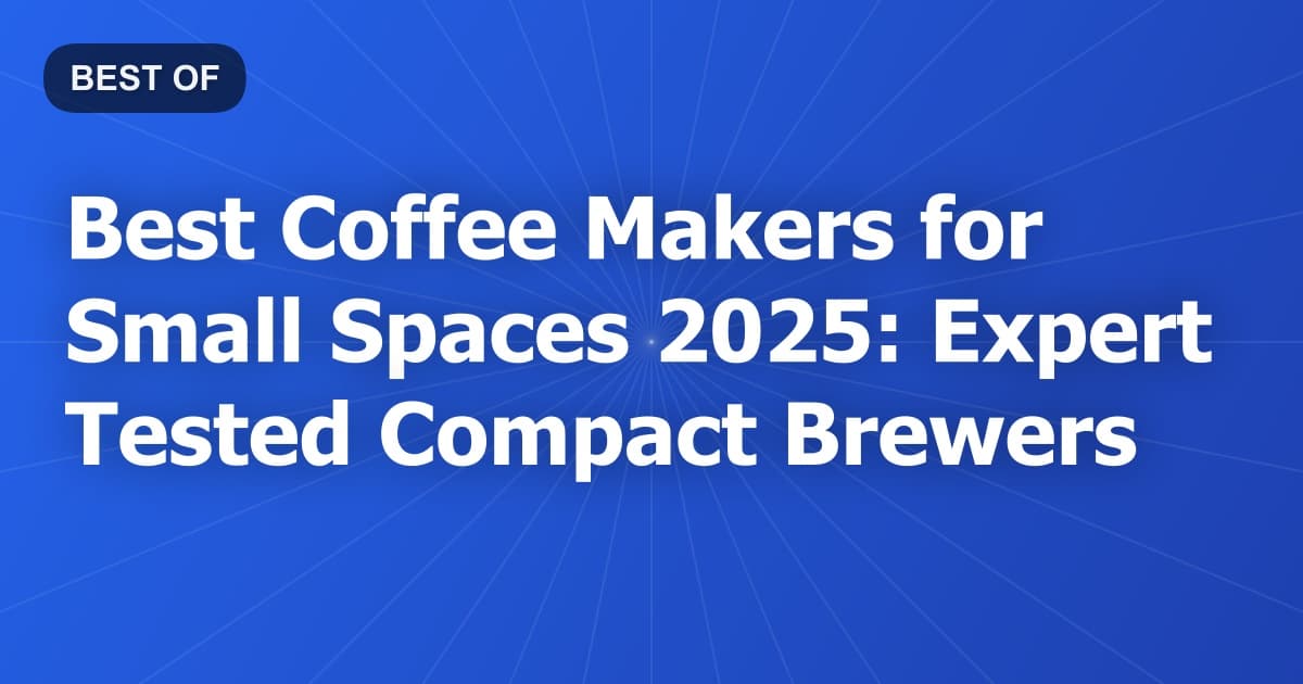 Best Coffee Makers for Small Spaces 2026: Expert Tested Compact Brewers