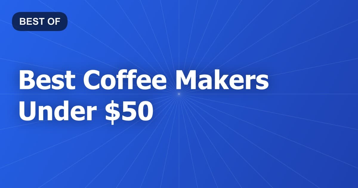 Best Coffee Makers Under $50